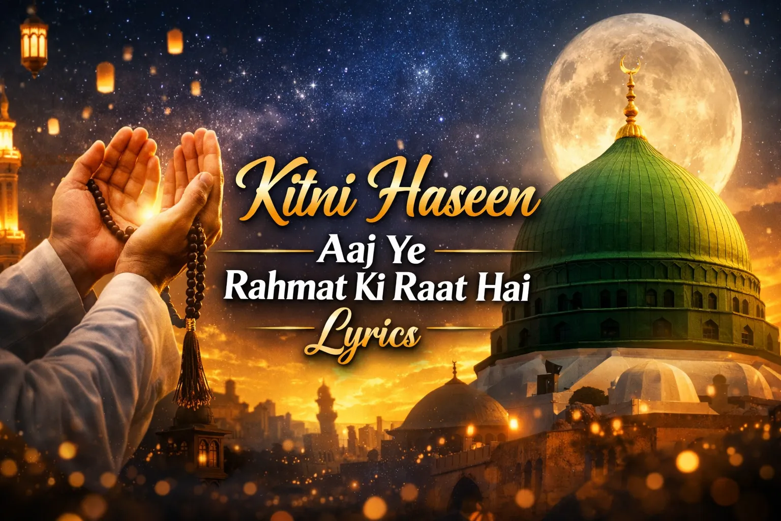 Kitni Haseen Aaj Ye Rahmat Ki Raat Hai Lyrics